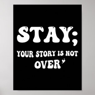 Poster Your Story Is Not Over Stay Suicide Prevention Awa
