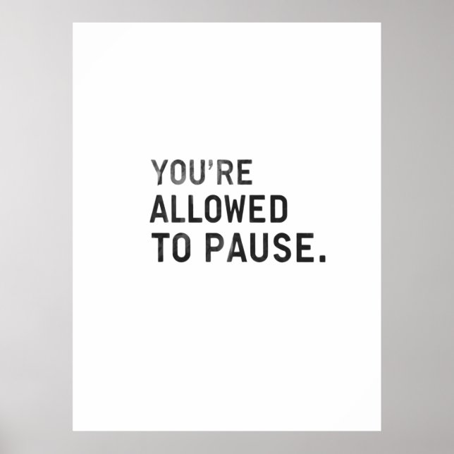 Poster "You're Allowed to Pause." (Devant)