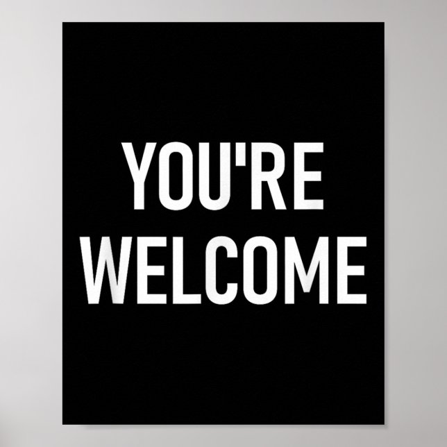 Poster You're Welcome, Funny, Jokes, Sarcastic  (Devant)