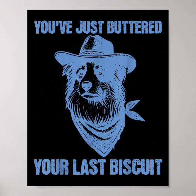 Poster You've Just Buttered Your Last Biscuit Funny Cowbo (Devant)