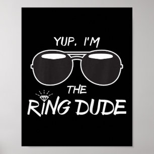 Poster Yup Im The Ring Dude - Funny Kids Ring Bearer