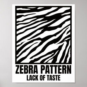 Poster Zebra Motif Mauvais goût Fashion Victime
