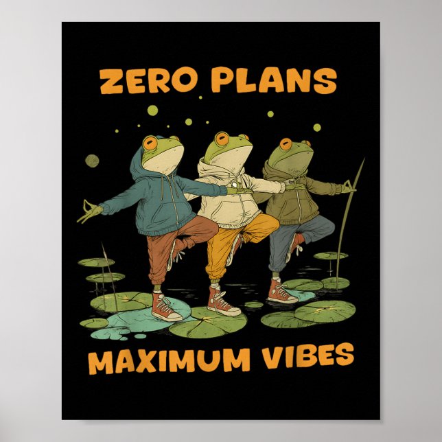 Poster Zéro Plans Vibes maximum Funky Frog Chill Sweat -  (Devant)