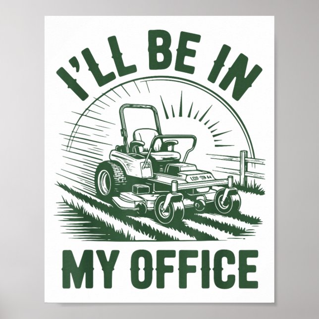 Poster Zero-turn Lawn Mower Dad Funny I'll Be In Office M (Devant)
