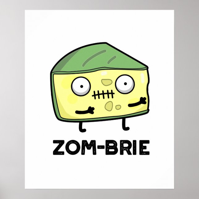 Poster Zom brie Drôle Halloween Zombie Brie Pun fromage (Devant)
