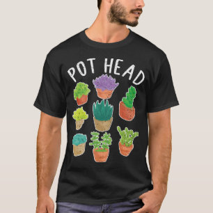 Pot Head Funny Plant Lover Pun Cactus Succulent T-Shirt
