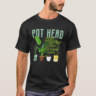 Pot Head Gardening Potted Plant Pot Head Gardener T-Shirt