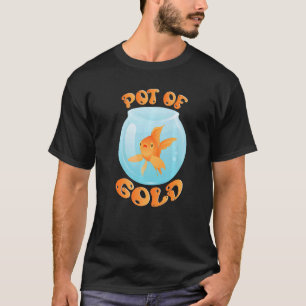 Pot Of Gold Goldfish Fishkeeping Aquarist Aquarium T-Shirt