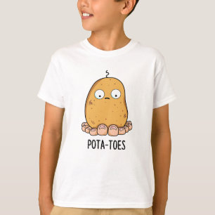 Pota-toes Funny Potato With Toes Pun  T-Shirt
