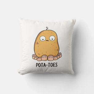 Pota-toes Funny Potato With Toes Pun  Throw Pillow