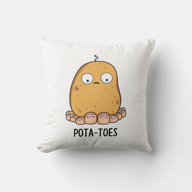 Pota-toes Funny Potato With Toes Pun  Throw Pillow (Front)