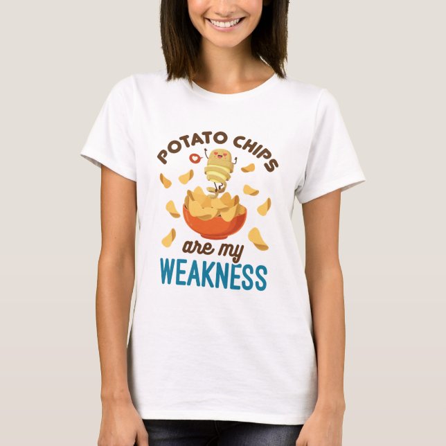 Potato Chips Are My Weakness Snack Food Lover T-Shirt (Front)