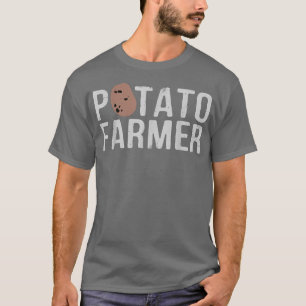Potato Farmer Potatoes Farm Farming Funny  T-Shirt