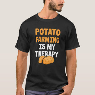 Potato Farming Farming Potato Vegetable Plant Fa T-Shirt