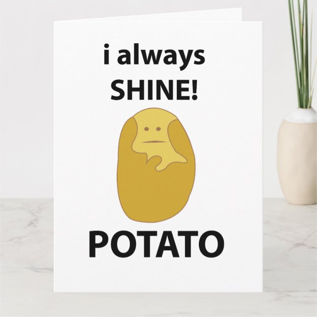 Potato I Always Shine Funny Potato Card (Front)