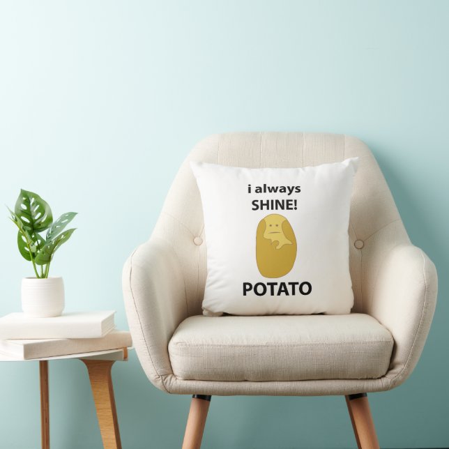 Potato I Always Shine Funny Potato Throw Pillow (Chair)