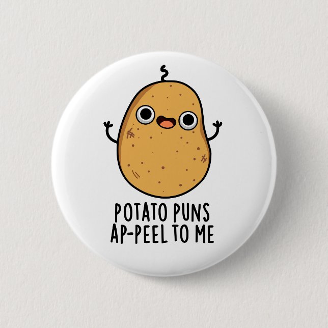 Potato Puns A-peel To Me Funny Potato Pun 2 Inch Round Button (Front)