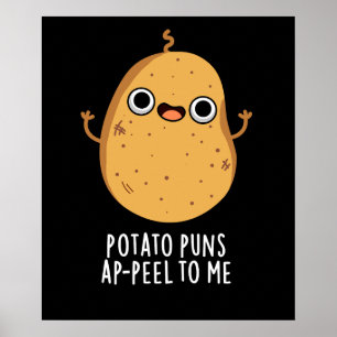 Potato Puns A-peel To Me Funny Potato Pun Dark BG Poster