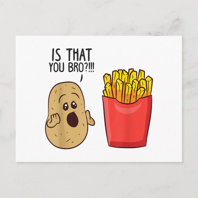 Potatoes Fries Is That You Bro Funny Potatoes Postcard (Front)