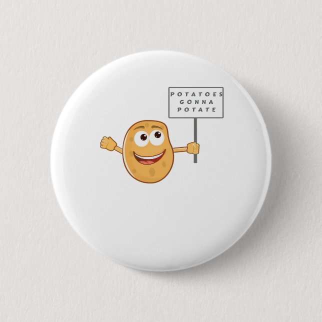 Potatoes Gonna Potate (Vegetable Potato Pun) Class 2 Inch Round Button (Front)