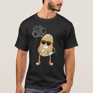 Potatoes Joke I Don't Know I'm Just a Potato Cool T-Shirt