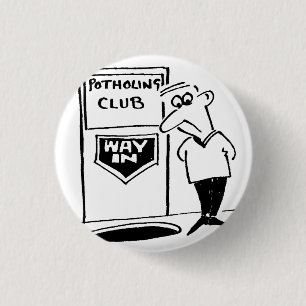 Potholing Club Entrance. Potholing joke 1 Inch Round Button