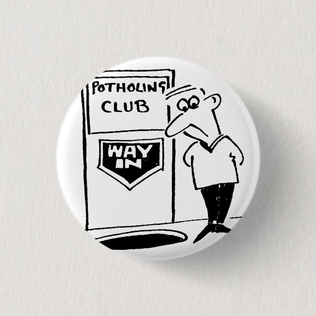 Potholing Club Entrance. Potholing joke 1 Inch Round Button (Front)