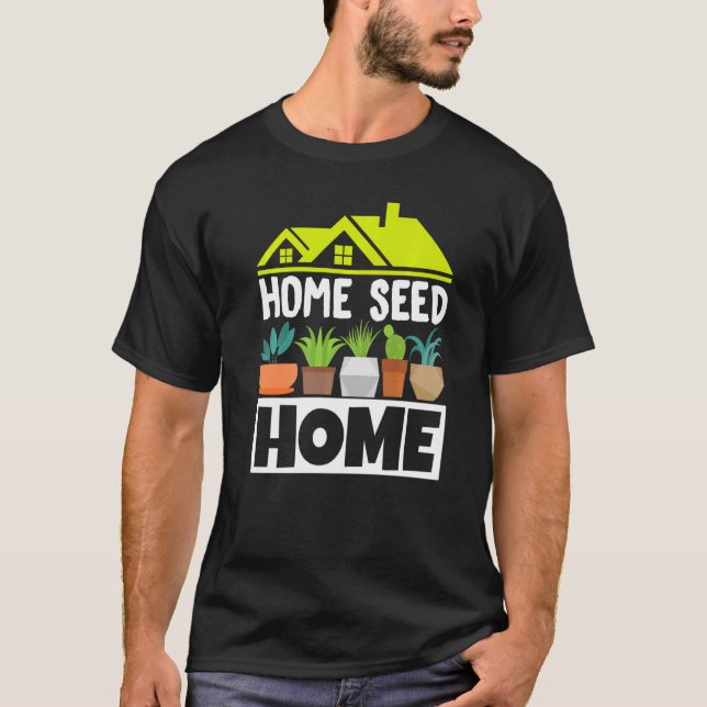 Potted Plants  Botanical Gardener Home Seed Home T-Shirt (Front)