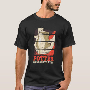 Potter Licensed To Kiln Pottery Throw Clay T-Shirt