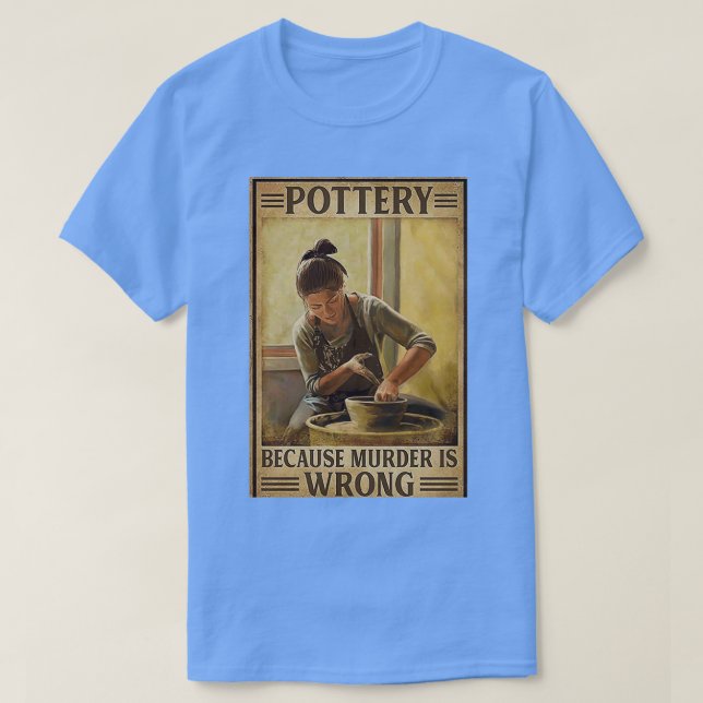 Pottery Because Murder Is Wrong Vintage T-Shirt (Design Front)
