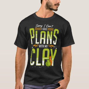 Pottery Clay Funny Ceramic Pot Sculpting T-Shirt