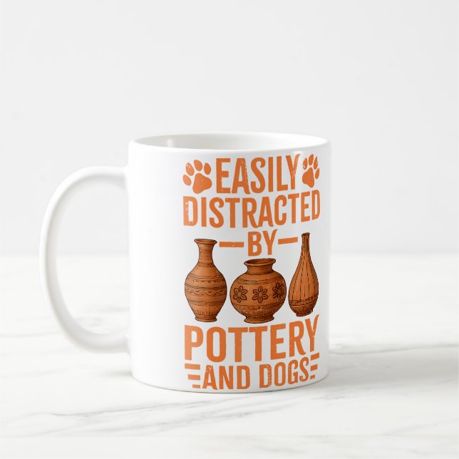 Pottery - Easily Distracted By Pottery And Dogs Coffee Mug (Left)