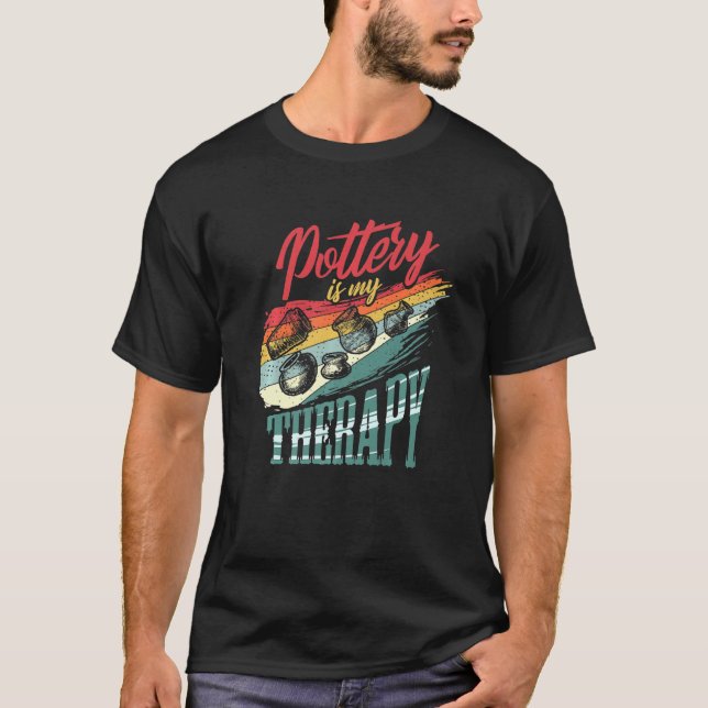Pottery Is My Therapy Pottery T-Shirt (Front)