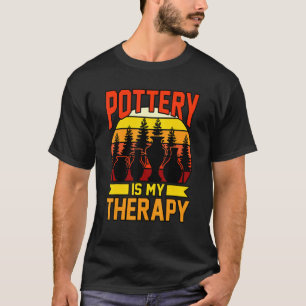 Pottery Is Therapy Clay Artist Ceramic Sculptures T-Shirt