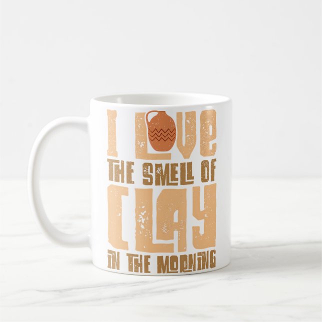 Pottery Makers I Love The Smell Of Clay Pottery Cl Coffee Mug (Left)