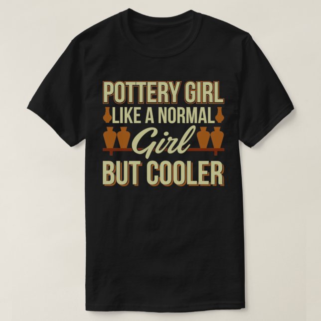 Pottery Potter Clay Ceramics 4 T-Shirt (Design Front)
