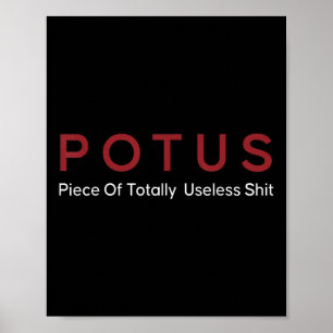 Potus Piece Of Totally Useless  Poster