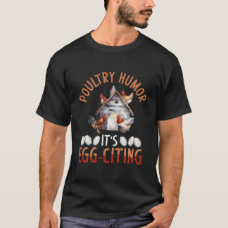 Poultry Humor Its Egg-Citing Backprint Chicken T-Shirt