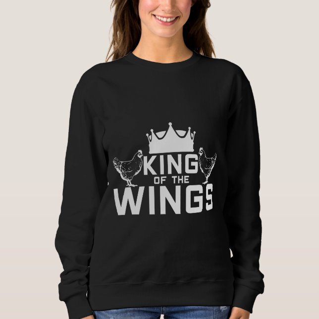 Poultry Wing Chicken King Meat   Sweatshirt (Front)