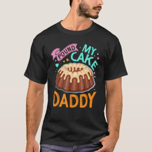 Pound My Cake Daddy For Dad Papa T-Shirt