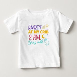 Pour Bébé Fête à mon lit Apportez du lait Baby T-Shirt
