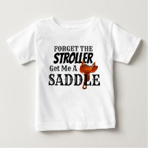 Funny "Get Me a Saddle" Cowboy Baby T-Shirt