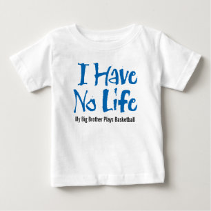 Pour Bébé Je n'ai pas de vie (basket-ball) Baby T-Shirt