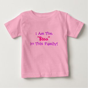 Pour Bébé Je Suis Le "Patron" Dans Cette Famille ! T-shirt e