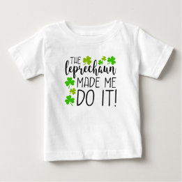 Pour Bébé Le Leprechaun M'A Fait Le Faire Toddler T-Shirt