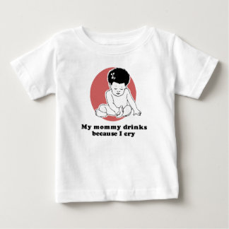 Pour Bébé Ma mère boit parce que je pleure un T-shirt