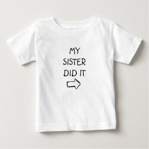POUR BÉBÉ "MA SOEUR L'A FAIT" FUN T-SHIRT