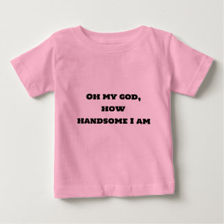 Pour Bébé Oh mon dieu, comme je suis beau t-shirt