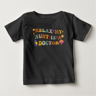 Pour Bébé Relax Ma Tante Est Médecin T-Shirt Enfants Et Bé
