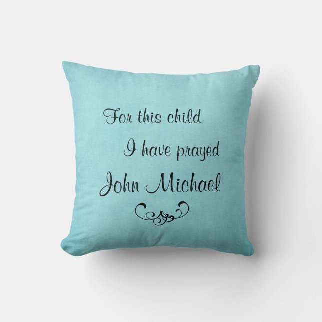 Pour cet enfant, j'ai prié le Coussin personnalisé (Recto)